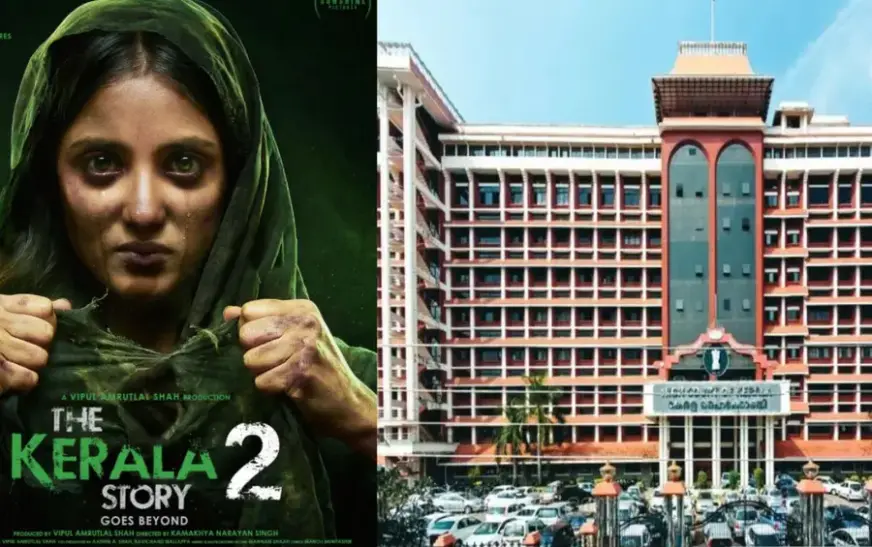 കേരള സ്റ്റോറി 2′ തിയേറ്ററുകളിലേയ്ക്ക്; ഹൈക്കോടതി ഡിവിഷൻ ബെഞ്ച് റിലീസ് അനുമതി നൽകി